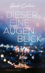 Icon image Dieser eine Augenblick: Roman
