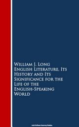 Icon image English Literature, Its History and Its Signi the English-Speaking World