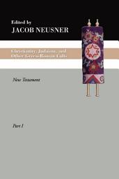 Icon image Christianity, Judaism and Other Greco-Roman Cults, Part 1: New Testament
