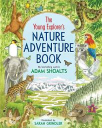 Icon image The Young Explorer's Nature Adventure Book