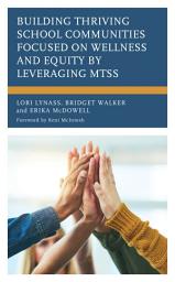 Icon image Building Thriving School Communities Focused on Wellness and Equity by Leveraging MTSS