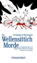 Icon image Ed Spade & Phil Garner: DIE WELLENSITTICHMORDE: Ein Doppelhelix-Roman von Rüdiger Schäfer & Michael H. Buchholz