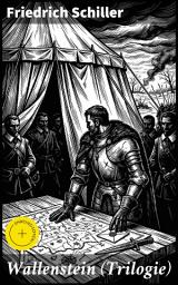 Icon image Wallenstein (Trilogie): Bereicherte Ausgabe. Wallenstein - Der Oberbefehlshaber der kaiserlichen Armee (Dramen-Trilogie)