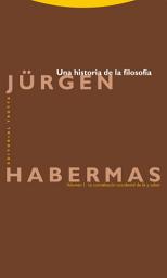 Icon image Una historia de la filosofía: Vol. 1: La constelación occidental de fe y saber