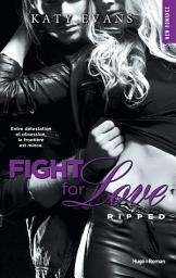 Icon image Fight for love - Tome 05: Ripped