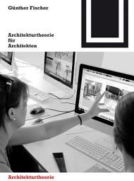 Icon image Architekturtheorie für Architekten: Die theoretischen Grundlagen des Faches Architektur