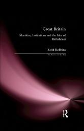 Icon image Great Britain: Identities, Institutions and the Idea of Britishness since 1500