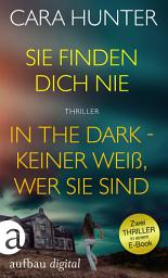 Icon image Sie finden dich nie & In the Dark - Keiner weiß, wer sie sind: Ausgabe 2