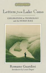Icon image Letters from Lake Como: Explorations on Technology and the Human Race