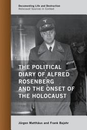 Icon image The Political Diary of Alfred Rosenberg and the Onset of the Holocaust