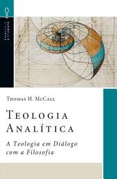 Icon image Teologia Analítica: A Teologia em Diálogo com a Filosofia