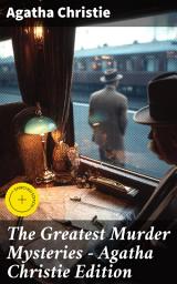 Icon image The Greatest Murder Mysteries - Agatha Christie Edition: Enriched edition. The Man in the Brown Suit, The Secret Adversary, The Murder on the Links, Hercule Poirot's Cases