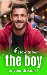 Icon image How to win the boy of your dreams!