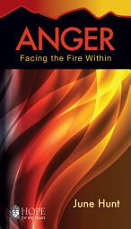 Icon image Anger: Facing the Fire Within