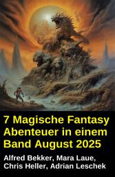 Icon image 7 Magische Fantasy Abenteuer in einem Band August 2025