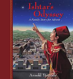 Icon image Ishtar's Odyssey: A Family Story for Advent
