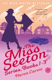 Icon image The Miss Seeton Series: Books 1-3