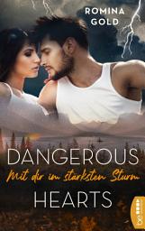 Icon image Dangerous Hearts – Mit dir im stärksten Sturm