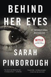 Icon image Behind Her Eyes: A Suspenseful Psychological Thriller