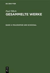Icon image Philosophie und Schicksal: Schriften zur Erkenntnislehre und Existenzphilosophie