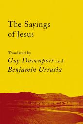 Icon image The Sayings of Jesus: The Logia of Yeshua