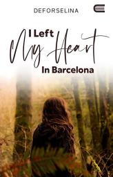 Icon image I Left My Heart In Barcelona: Eternity Publishing