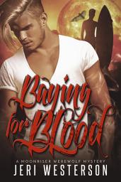Icon image Baying for Blood: A Moonriser Werewolf Mystery