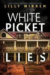Icon image White Picket Lies: A Toni Porter Mystery