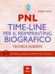 Icon image PNL. Time-Line per il reimprinting biografico: Tecnica guidata
