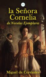 Icon image La Señora Cornelia: de Novelas Ejemplares