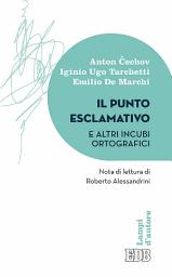 Icon image Il punto esclamativo e altri incubi ortografici: Nota di lettura di Roberto Alessandrini