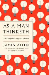 Icon image As a Man Thinketh: The Complete Original Edition and Master of Destiny: A GPS Guide to Life