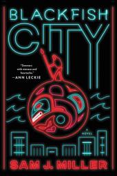 Icon image Blackfish City: A Novel