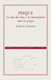 Icon image Psique: La idea del alma y la inmortalidad entre los griegos