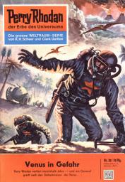 Icon image Perry Rhodan 20: Venus in Gefahr: Perry Rhodan-Zyklus "Die Dritte Macht"