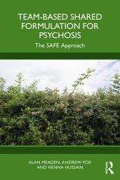 Icon image Team-Based Shared Formulation for Psychosis: The SAFE Approach