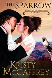 Icon image The Sparrow: A Steamy Paranormal Historical Western Romance