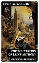 Icon image The Temptation of Saint Anthony (French Classics Series): Historical Novel
