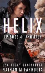 Icon image Helix: Episode 4 (Anomaly): A Technothriller