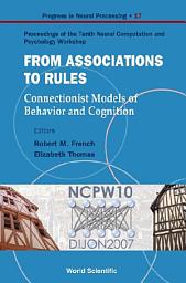 Icon image From Associations to Rules: Connectionist Models of Behavior and Cognition