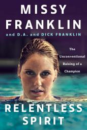 Icon image Relentless Spirit: The Unconventional Raising of a Champion