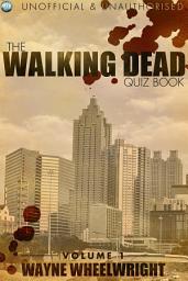 Icon image The Walking Dead Quiz Book: Volume 1
