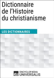 Icon image Dictionnaire de l'Histoire du christianisme: Les Dictionnaires d'Universalis