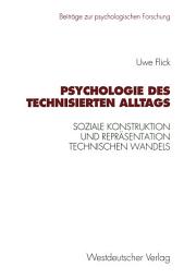 Icon image Psychologie des technisierten Alltags: Soziale Konstruktion und Repräsentation technischen Wandels in verschiedenen kulturellen Kontexten