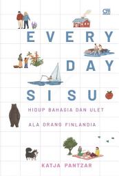 Icon image Everyday Sisu: Hidup Bahagia dan Ulet Ala Orang Finlandia
