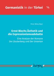Icon image Ernst Blochs Ästhetik und die Expressionismusdebatte. Eine Analyse der Romane Der Zauberberg und Der Untertan