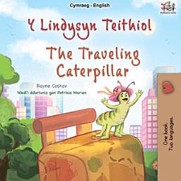 Icon image Y Lindysyn Teithiol The Travelling Caterpillar: Welsh English Bilingual Book for Children