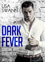 Icon image Dark Fever (l'intégrale): Milliardaire, sublime... mais dangereux