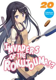 Icon image Invaders of the Rokujouma!?: Invaders of the Rokujouma!? Volume 20