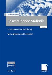 Icon image Beschreibende Statistik: Praxisorientierte Einführung - Mit Aufgaben und Lösungen, Ausgabe 7
